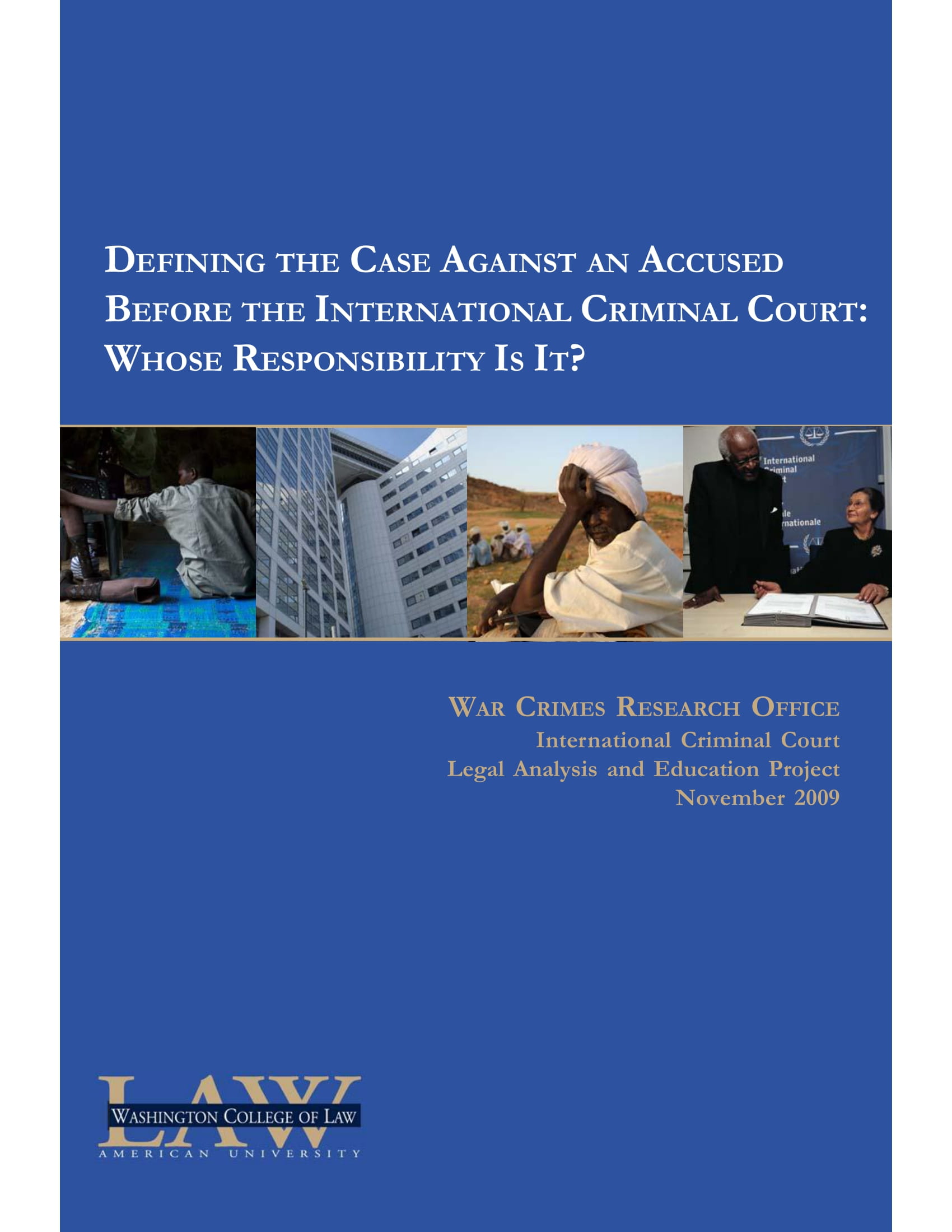 Report 10: Defining the Case Against an Accused Before the ICC: Whose Responsibility Is It?