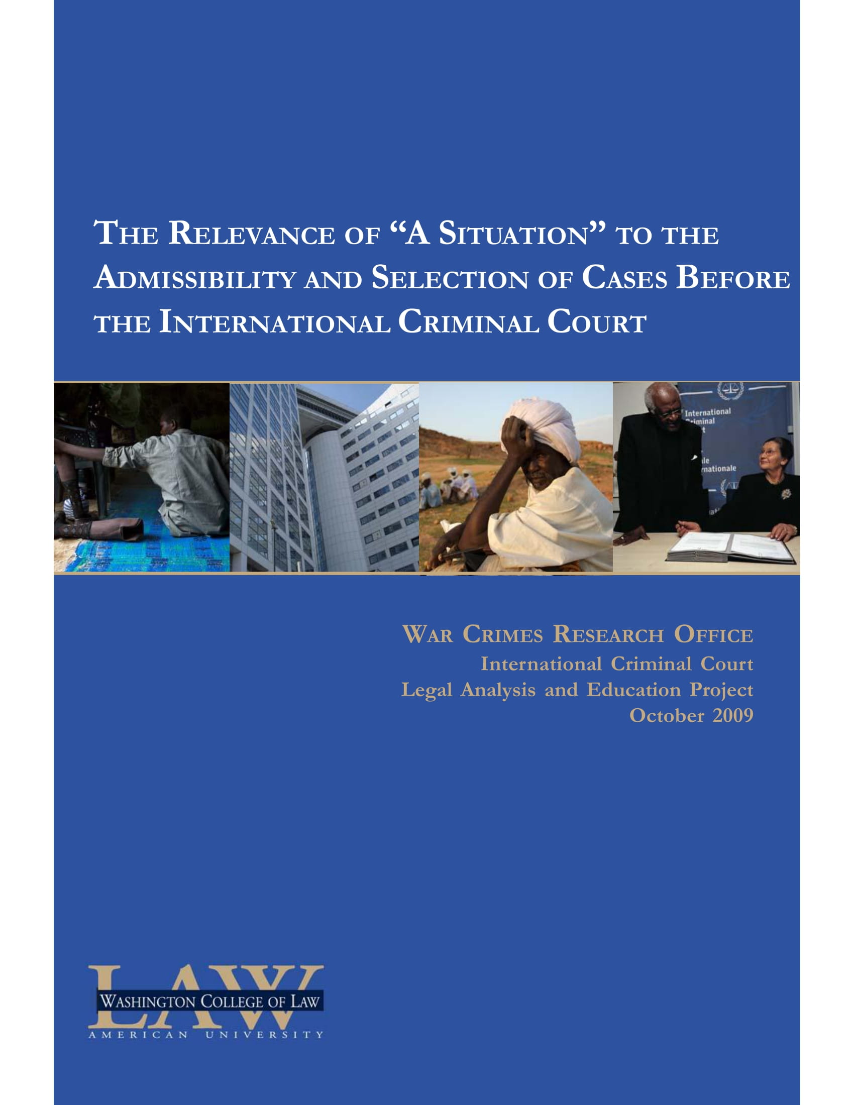 Report 9: The Relevance of “A Situation” to the Admissibility and Selection of Cases Before the ICC