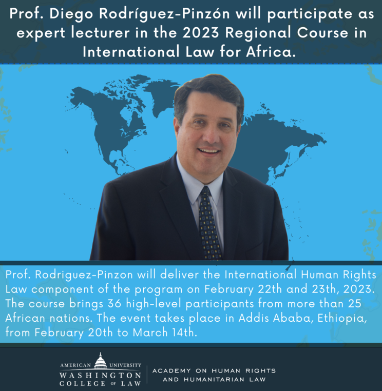 Prof. Diego Rodriguez-Pinzon participated as an expert lecturer in the 2023 Regional Course in International Law for Africa